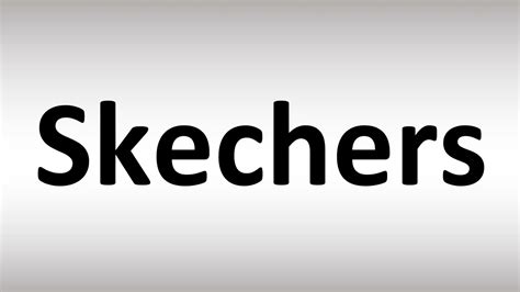 How to Pronounce Skechers .